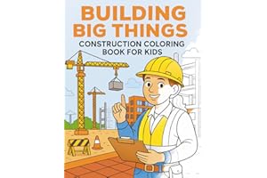 Building Big Things: Construction Colouring Book For Kids