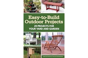 Easy-to-Build Outdoor Projects: 29 Projects for Your Yard and Garden
