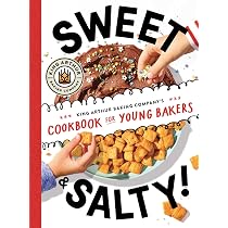 Sweet & Salty!: King Arthur Baking Company's Cookbook for Young