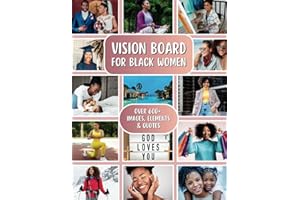 Vision Board for Black Women: A Comprehensive Dream Collage Magazine & Vision Board Clip Art Book with 600+ Motivational Images, Affirmations & ... Success (Vision Board Books & Supplies)