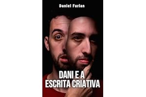 Dani e a Escrita Criativa: 28 reflexões sobre storytelling, cinema, literatura e criatividade (Portuguese Edition)