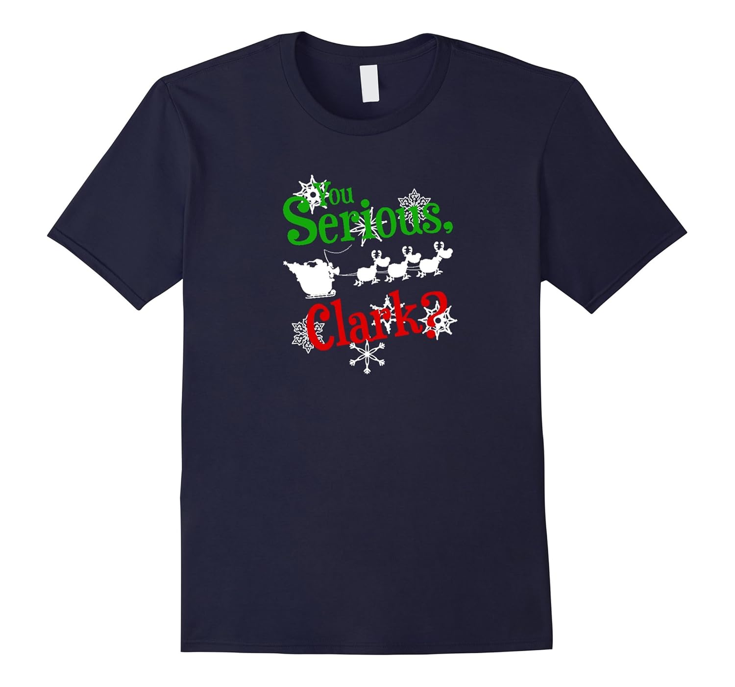 You Serious Clark Shirt Funny Christmas Holiday Vacation Tee-ANZ