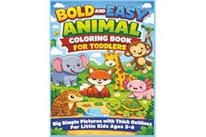 Bold and Easy Animal Coloring Book for Toddlers: Big Simple Pictures With Thick Outlines For Little Kids Ages 3-6, 50 Illustr