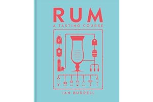 Rum A Tasting Course: A Flavor-Focused Approach to the World of Rum