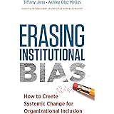 Erasing Institutional Bias: How to Create Systemic Change for Organizational Inclusion