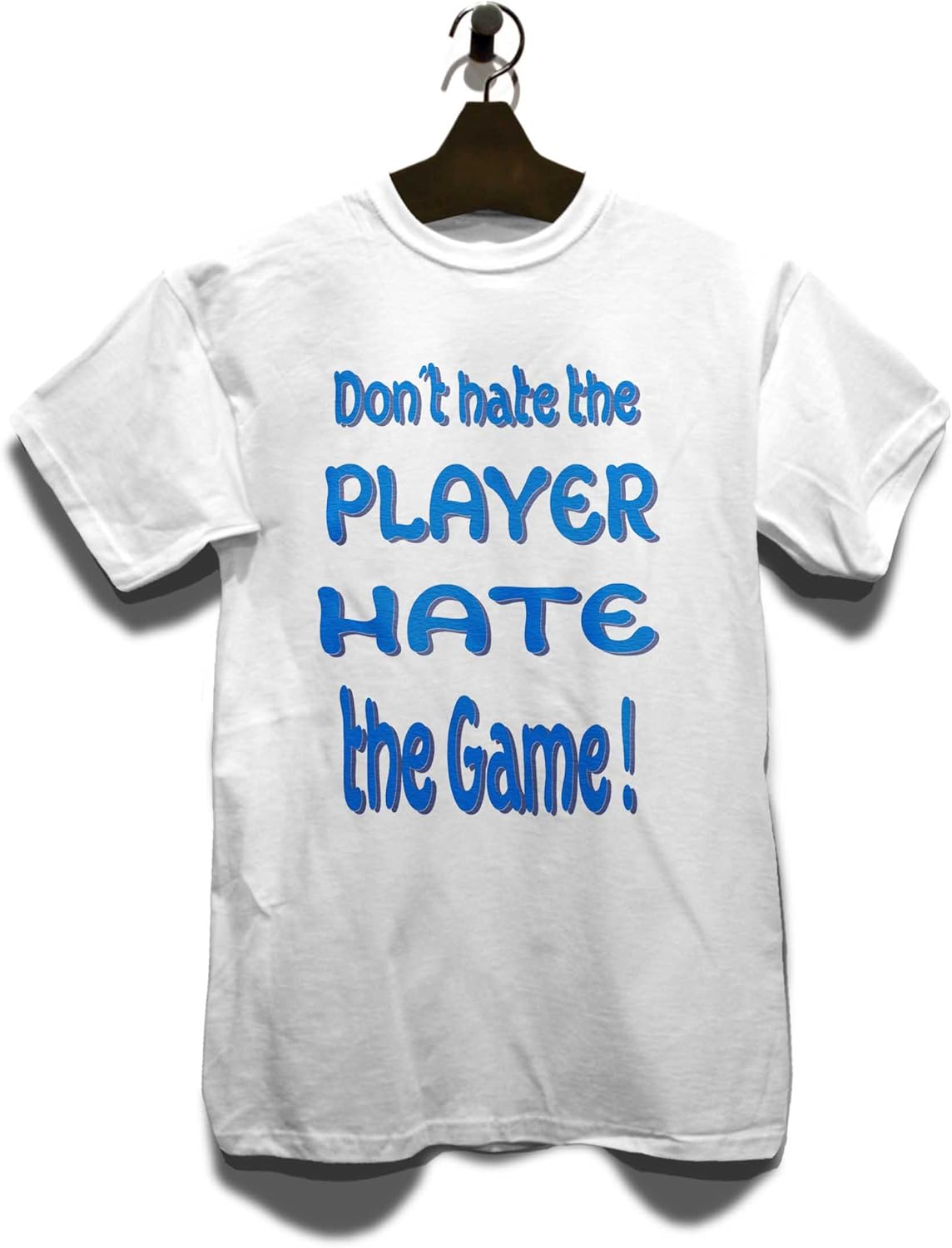 Dont Hate The Player Hate The Game TShirt Sizes White Amazon.co.uk