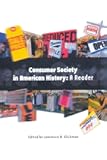 Consumer Society in American History: A Reader
