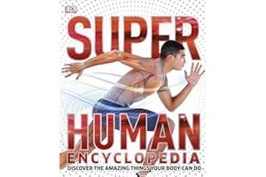 Super Human Encyclopedia: Discover the Amazing Things Your Body Can Do (Super Encyclopedias)
