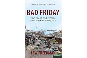 Bad Friday: The Great & Terrible 1964 Alaska Earthquake