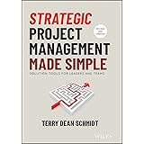 Strategic Project Management Made Simple: Solution Tools for Leaders and Teams