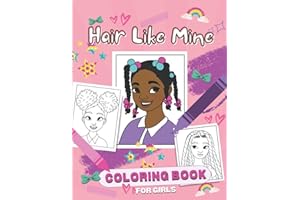 Hair Like Mine, Coloring book for Young Black Girls, Natural Hair Positivity, 30+ Pages, Ages 4-8, 6-8, 8-12, African American, Gifts for girls,