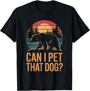 Can I Pet That Dog Bear T-Shirt