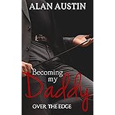 Becoming My Daddy: Over the Edge (Book 3)