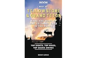 Moon Best of Yellowstone & Grand Teton: Make the Most of One to Three Days in the Parks (Travel Guide)