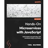 Hands-On Microservices with JavaScript: Build scalable web applications with JavaScript, Node.js, and Docker