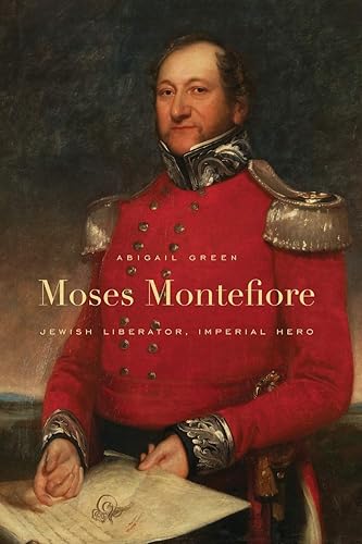 Download Moses Montefiore – Jewish Liberator, Imperial Hero PDF