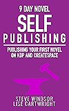 Nine Day Novel-Self Publishing: Publishing Your First Novel on KDP and CreateSpace (Writing Fiction Novels Book 5)