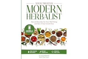 Your Trusted Modern Herbalist: Discover Natural Remedies and Access a Mobile App with Constantly Updated Recipes to Cultivate Harmony, while Supporting Your Well-Being and that of Your Loved Ones