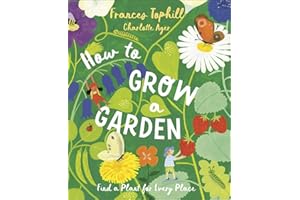 How to Grow a Garden: Find a Plant for Every Place