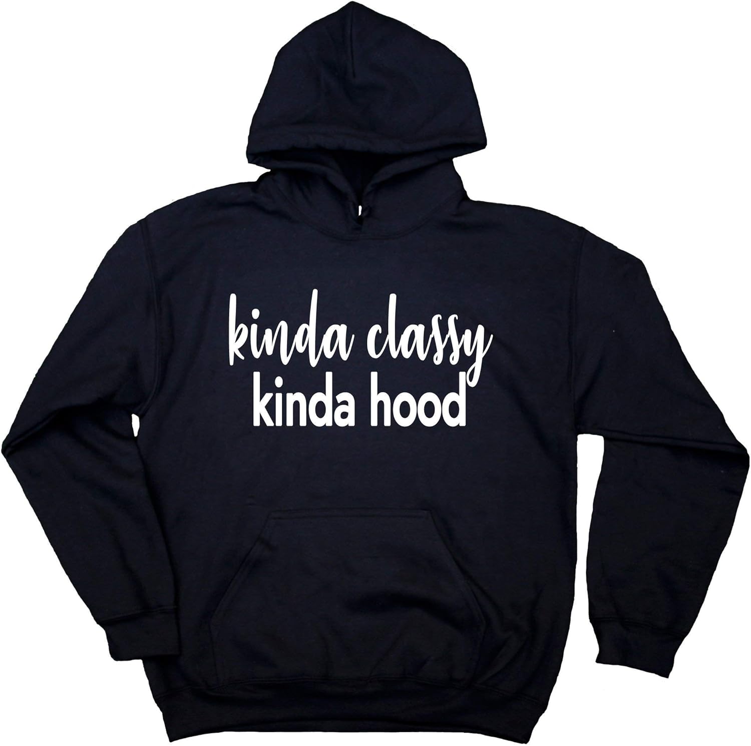 kinda classy kinda hood sweatshirt