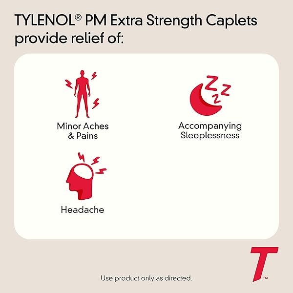 TYLENOL PM EXTRA STRENGTH NIGHTTIME PAIN RELIEVER & SLEEP AID CAPLETS, 500 MG ACETAMINOPHEN & 25 MG DIPHENHYDRAMINE HCL, RELIEF FOR NIGHTTIME ACHES & PAINS, NON-HABIT FORMING, 100 CT