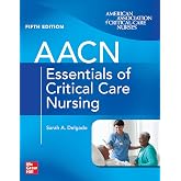 AACN Essentials of Critical Care Nursing, Fifth Edition