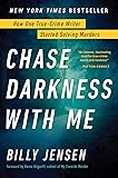 Chase Darkness with Me: How One True-Crime Writer Started Solving Murders