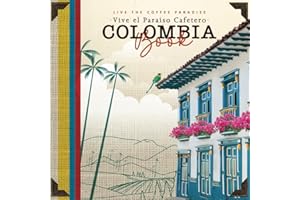 Live the Coffee Paradise Colombia book Vive el paraiso cafetero: A journey through its culture, architecture, gastronomy, mountains, and coffee. Un ... arquitectura, gastronomía, Montañas y Café.