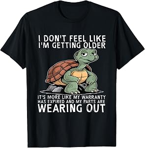 I Don't Feel Like I'm Getting Older It's More Like Warranty T-Shirt