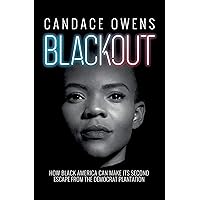 Blackout: How Black America Can Make Its Second Escape from the Democrat Plantation