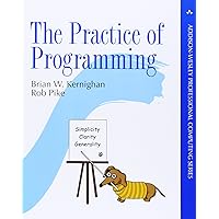 The Practice of Programming (Addison-Wesley Professional Computing Series)