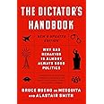 The Dictator's Handbook: Why Bad Behavior is Almost Always Good Politics