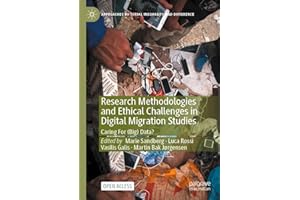 Research Methodologies and Ethical Challenges in Digital Migration Studies: Caring For (Big) Data? (Approaches to Social Ineq