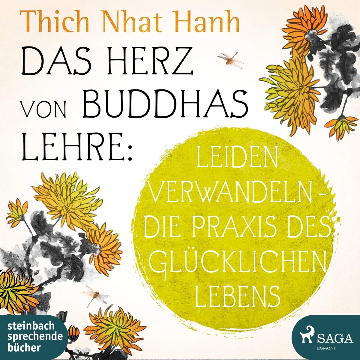 Das Herz Von Buddhas Lehre Leiden Verwandeln Die Praxis Des Glucklichen Lebens Nhat Hanh Thich Simone Uta Amazon De Bucher