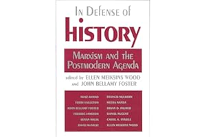 In Defense of History: Marxism and the Postmodern Agenda