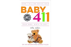 Baby 411, 10th Edition: Your Baby, Birth to Age 1