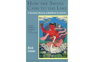 How the Swans Came to the Lake: A Narrative History of Buddhism in America