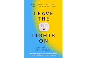 Leave the Lights On: How Joyful Decisions Can Save Our Species