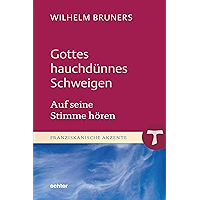 Gottes hauchdünnes Schweigen: Auf seine Stimme hören (Franziskanische Akzente 20) (German Edition) book cover Gottes hauchdünnes Schweigen: Auf seine Stimme hören (Franziskanische Akzente 20) (German Edition) book cover