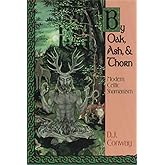 By Oak, Ash, & Thorn: Modern Celtic Shamanism (Llewellyn's Celtic Wisdom)