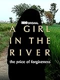 A Girl in the River: The Price of Forgiveness