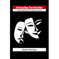 Unmasking The Gentiles: The European Plot To Replace Israel book cover Unmasking The Gentiles: The European Plot To Replace Israel book cover