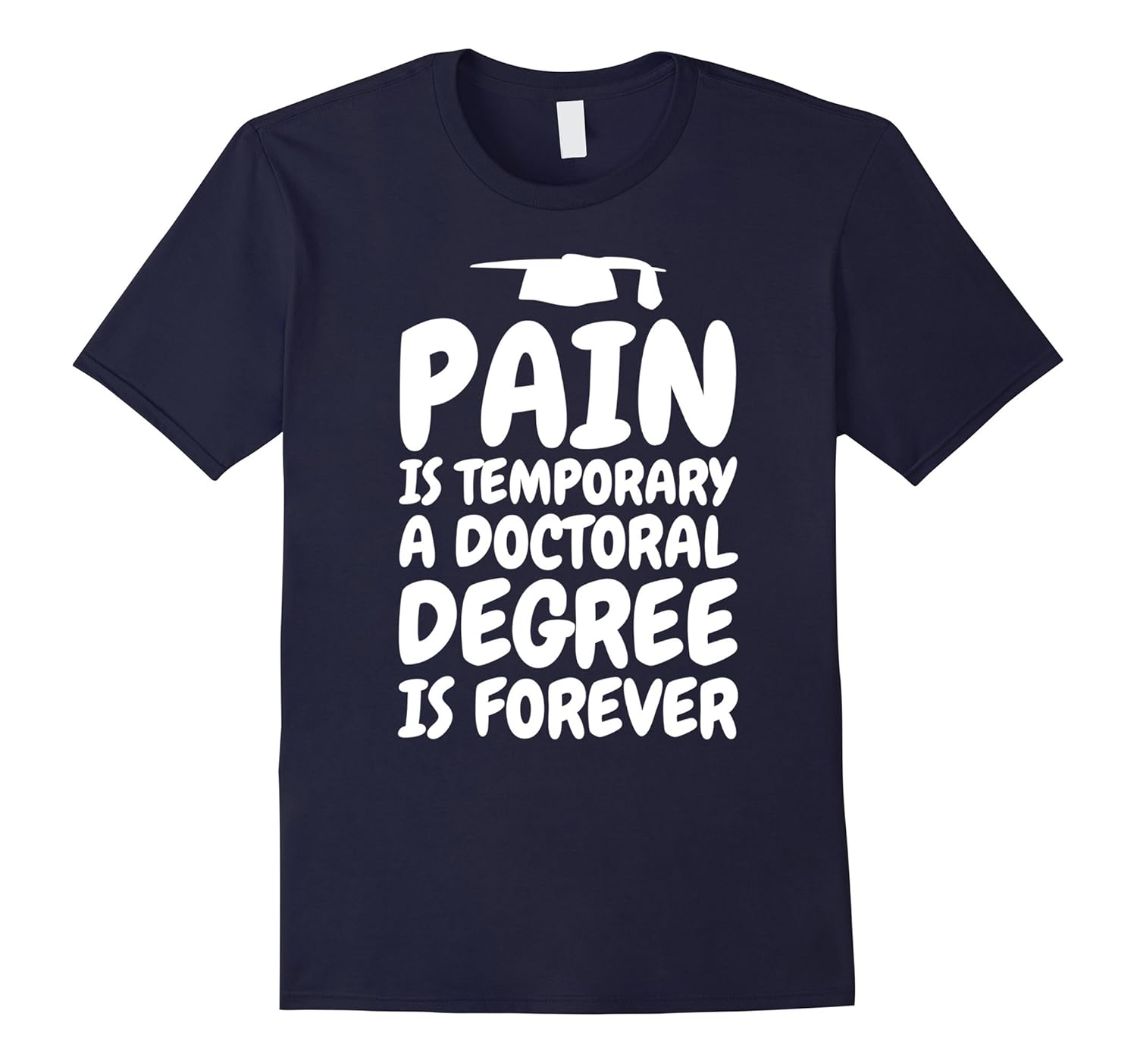 Gifts for Graduates Pain is Temporary Doctoral Degree Shirt-Rose