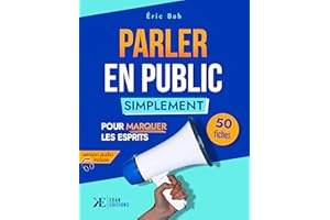 Parler en Public Simplement: 50 fiches pour marquer les esprits (SPEECHOLOGIE) (French Edition)