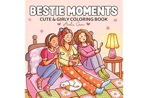 Bestie Moments: Coloring Book for Adults and Teens Featuring Cute & Girly Scenes for Relaxation (The Cozy Girl Series)