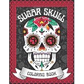 Sugar Skull Coloring Book: Dia De Los Muertos Coloring Book | 75 Unique Sugar Skull Pages