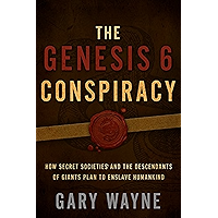 The Genesis 6 Conspiracy: How Secret Societies and the Descendants of Giants Plan to Enslave Humankind book cover