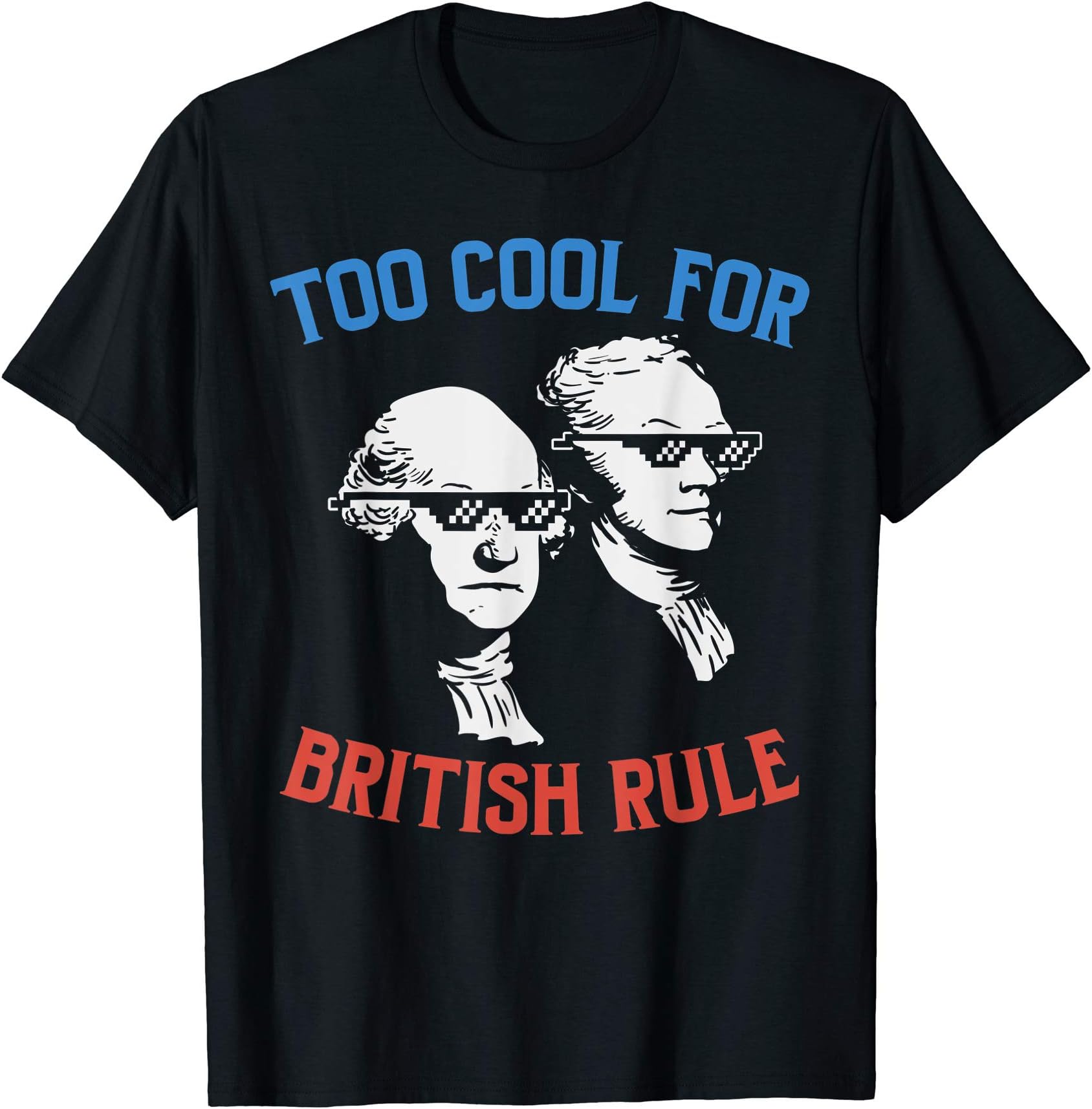 BoredKoalas 4th Of July Fourth Independence GiftsBritish Rule Funny Washington Hamilton 4th Of July Men Women T-ShirtOEKO-TEX STANDARD 100