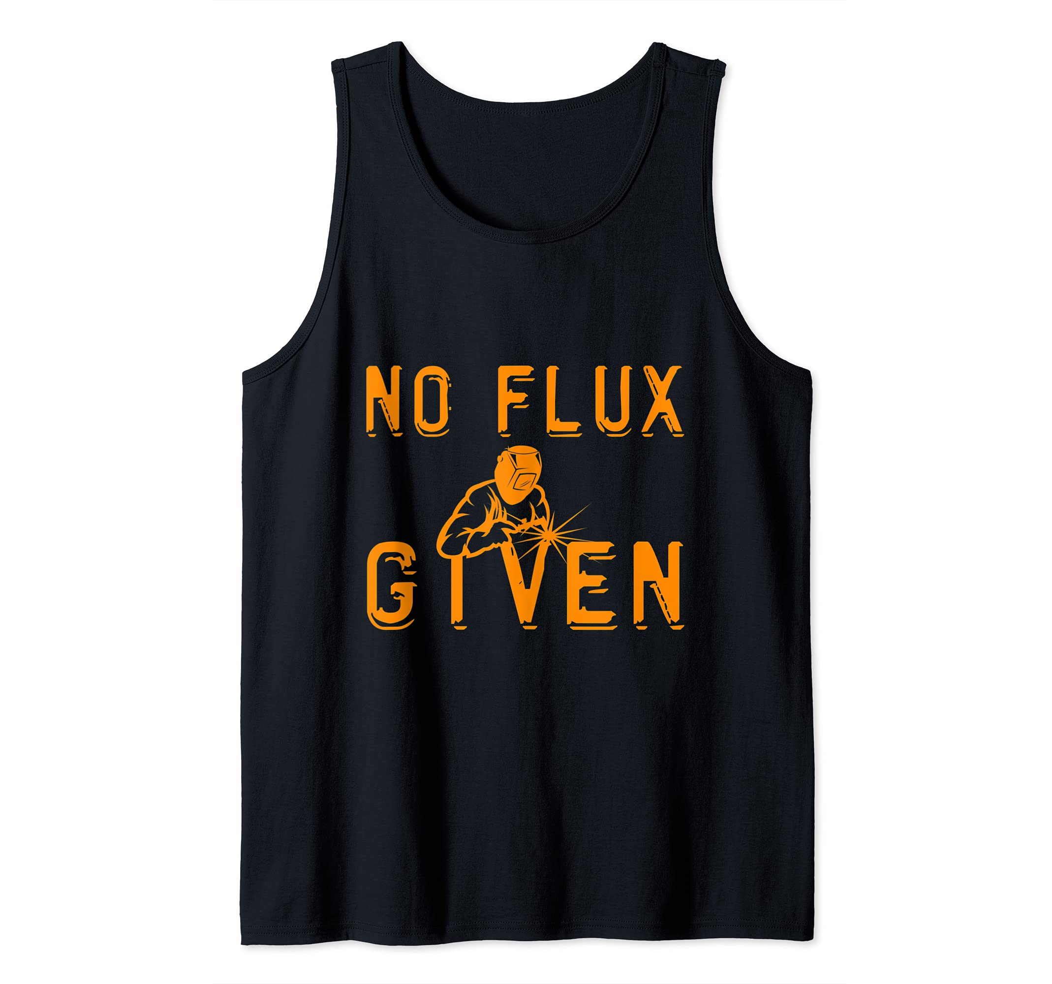 No Flux Given Welder Engineer Fabrication Engineering Tank Top