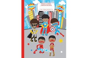 Primary Journal Composition Book: Black Superhero Boys Composition Notebook with Picture Space, Superhero Notebook for School, African American Black ... to School Primary Story Journal Notebooks)